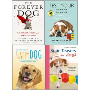 The Forever Dog, Test Your Dog, How to Have A Happy Dog, Brain Teasers for Dogs 4 Books Collection Set